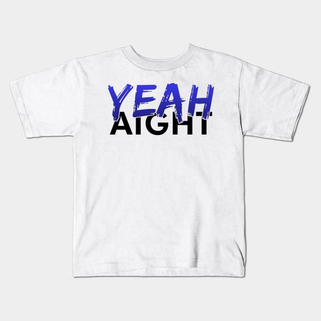 Yeah Aight BlueFace Kids T-Shirt by Meftahy